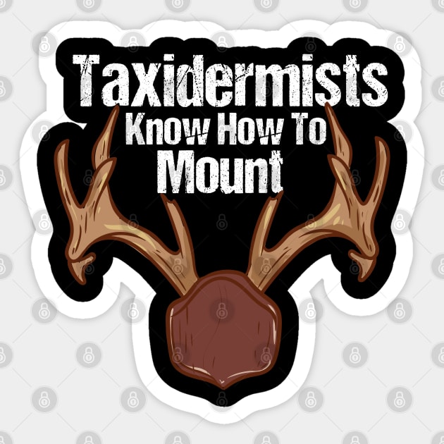 Taxidermy, Funny Taxidermy Quotes Sticker by maxdax